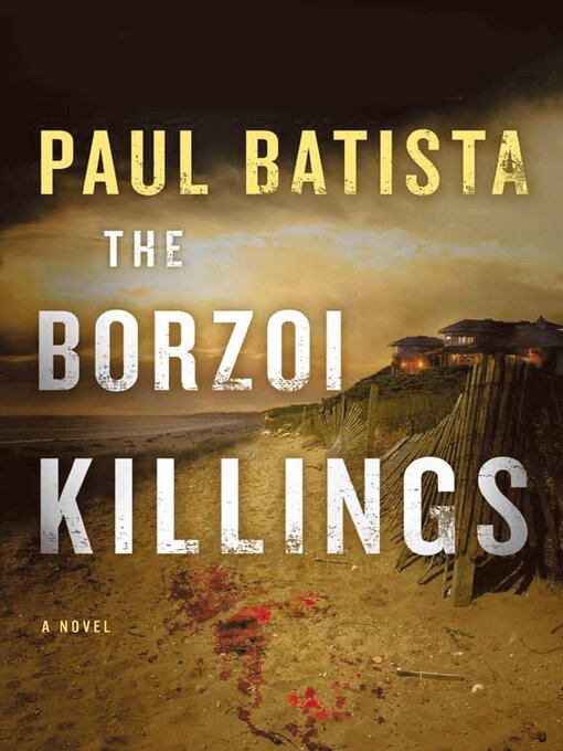 Title details for The Borzoi Killings by Paul Batista - Available